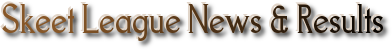 Skeet League News
